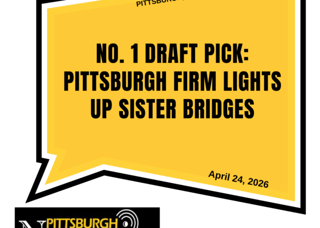 No. 1 Draft Pick: Pittsburgh Firm Lights Up Sister Bridges